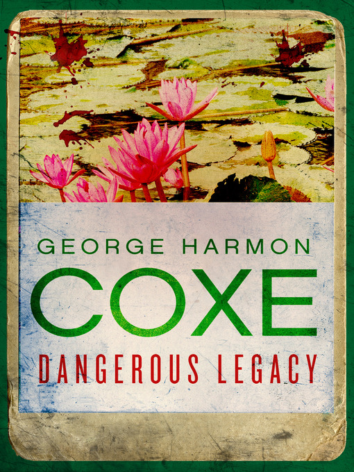 Title details for Dangerous Legacy by George Harmon Coxe - Available